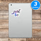 Just Be Vinyl Stickers