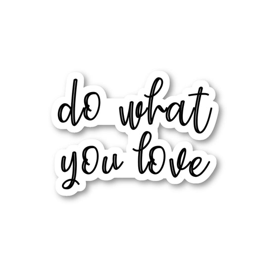 Do What You Love Vinyl Sticker