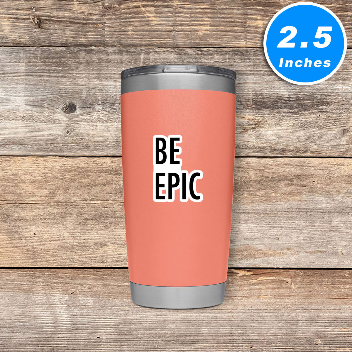 Be Epic Vinyl Stickers