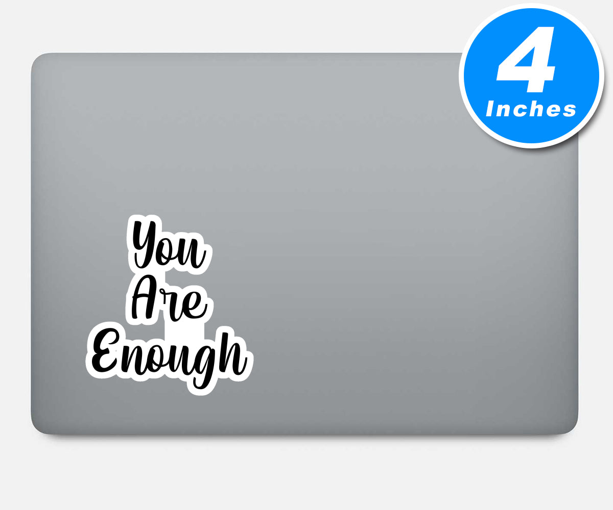 You Are Enough Vinyl Stickers