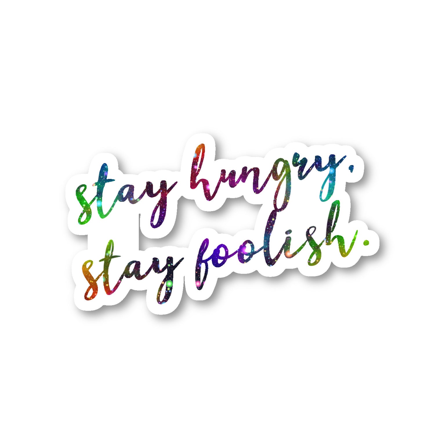 Stay Hungry Stay Foolish Vinyl Sticker