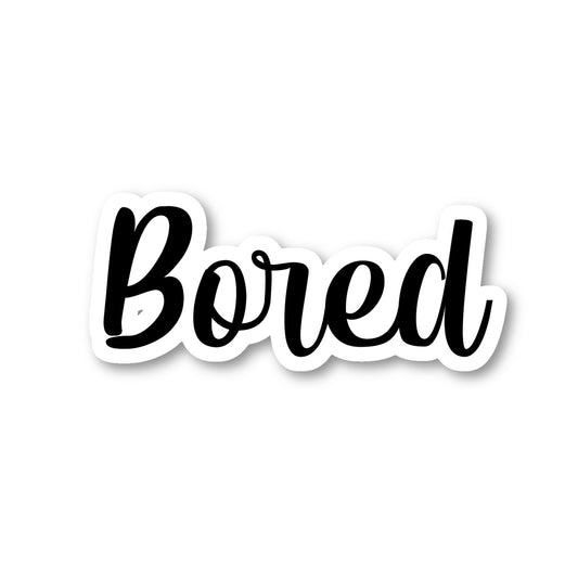 Bored Vinyl Sticker