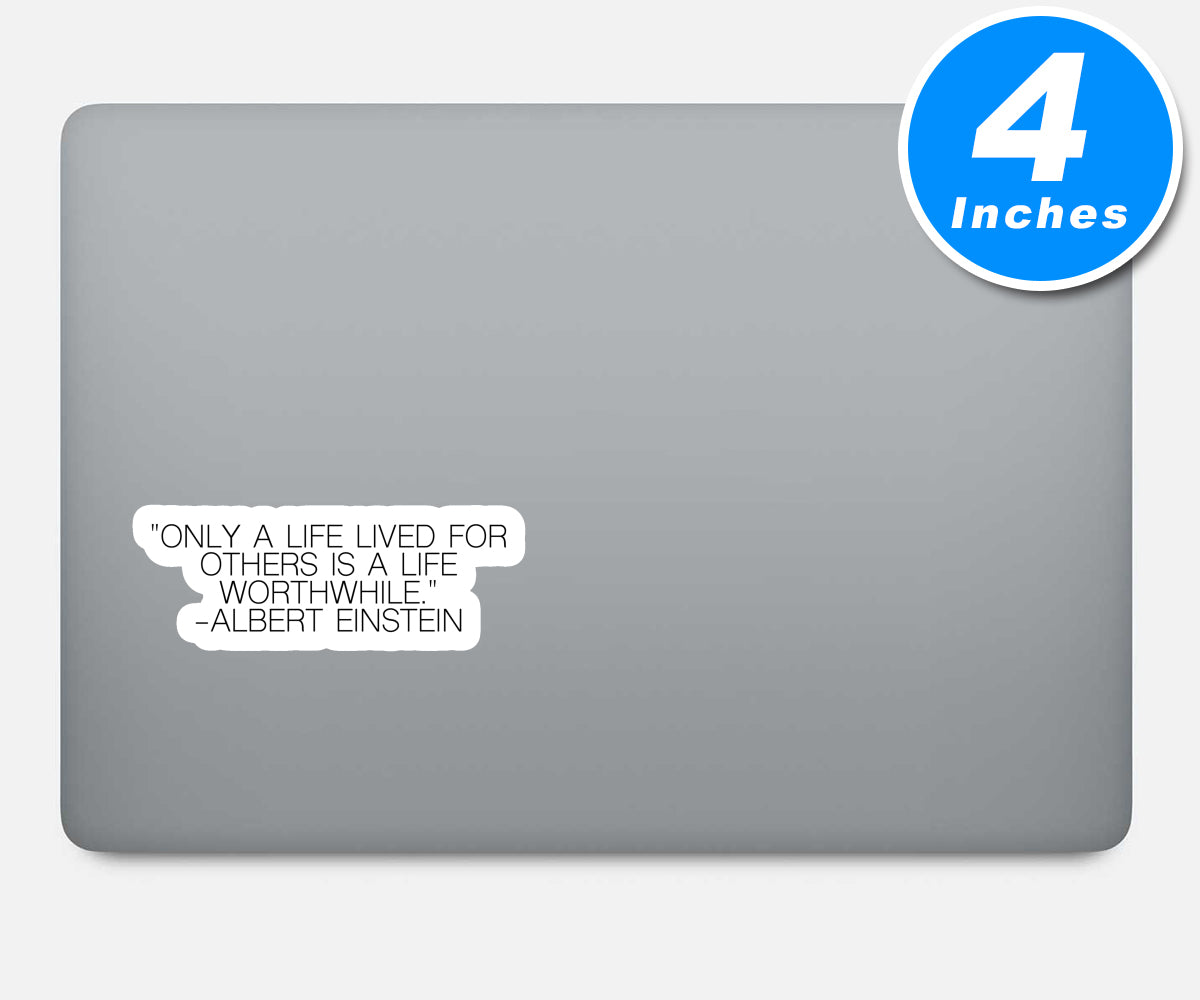 Einstein Only A Life Lived For Others Is Worthwhile Vinyl Stickers