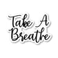 Take A Break Vinyl Sticker