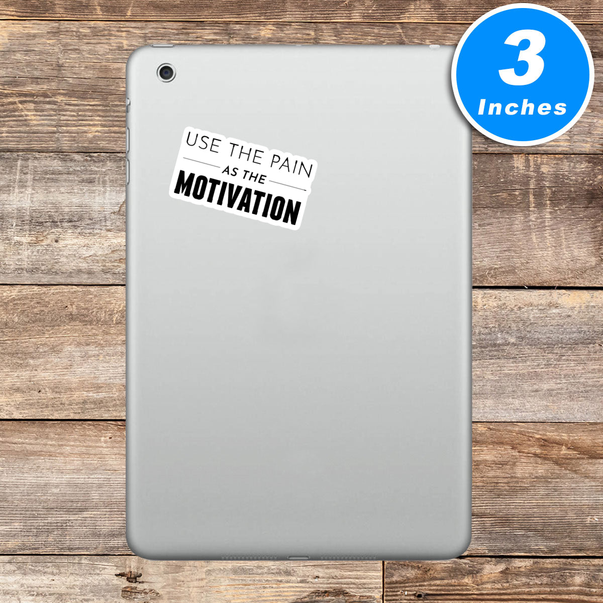 Use The Pain As The Motivation Vinyl Stickers