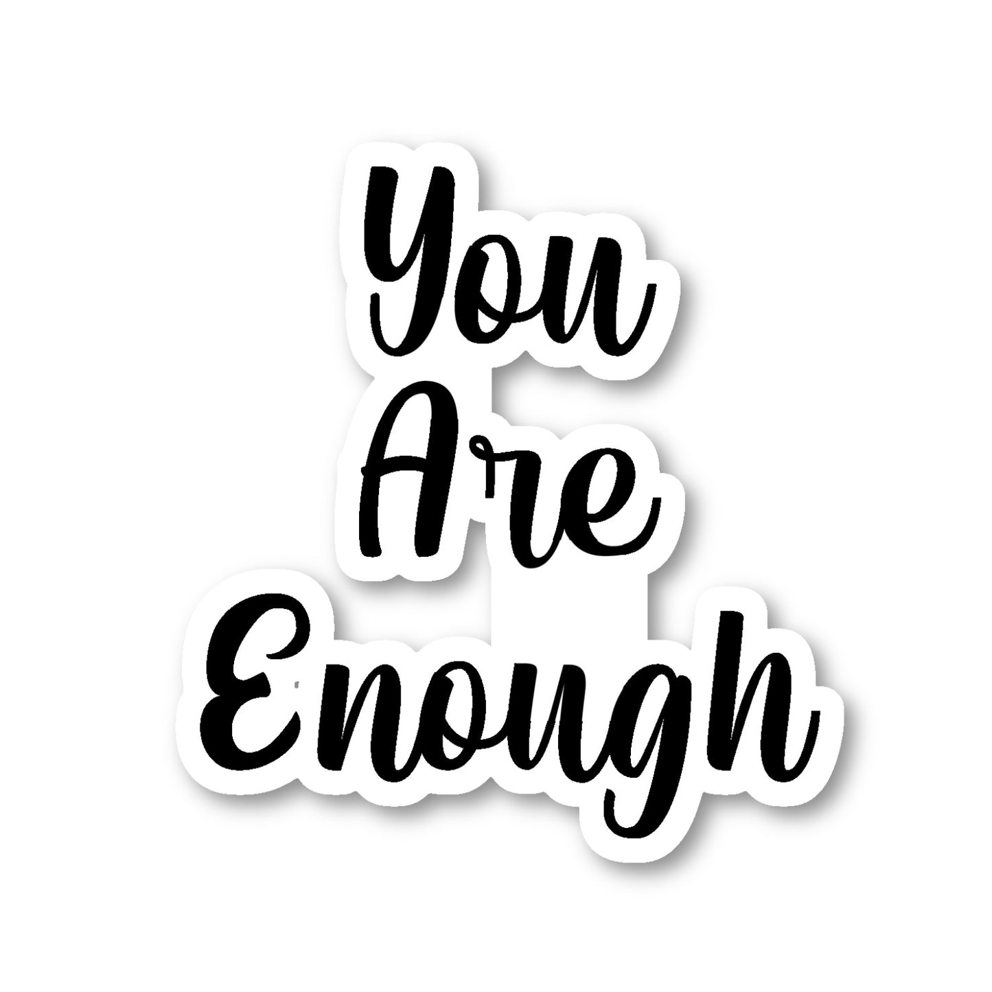 You Are Enough Vinyl Sticker