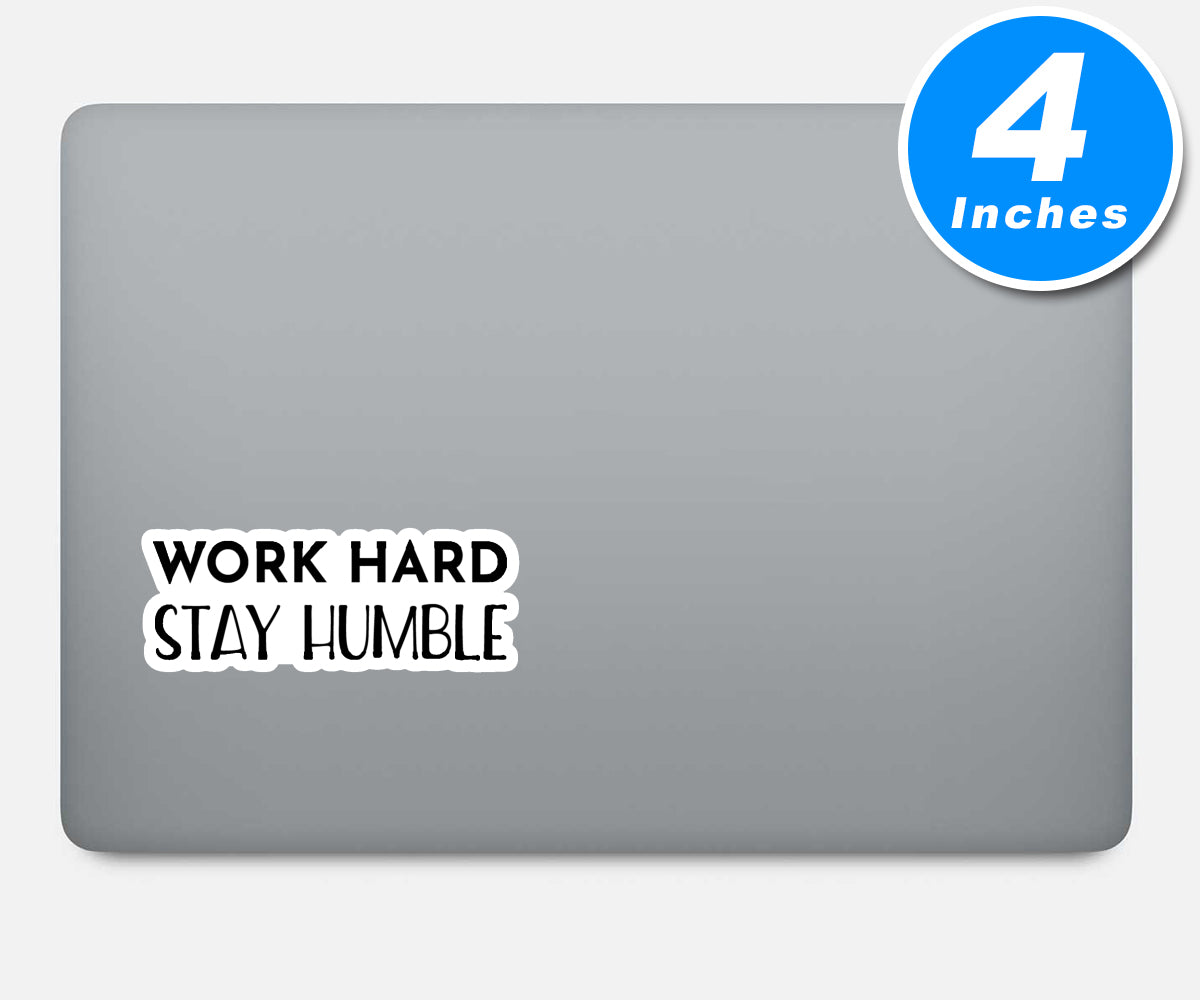 Work Hard Stay Humble Vinyl Stickers