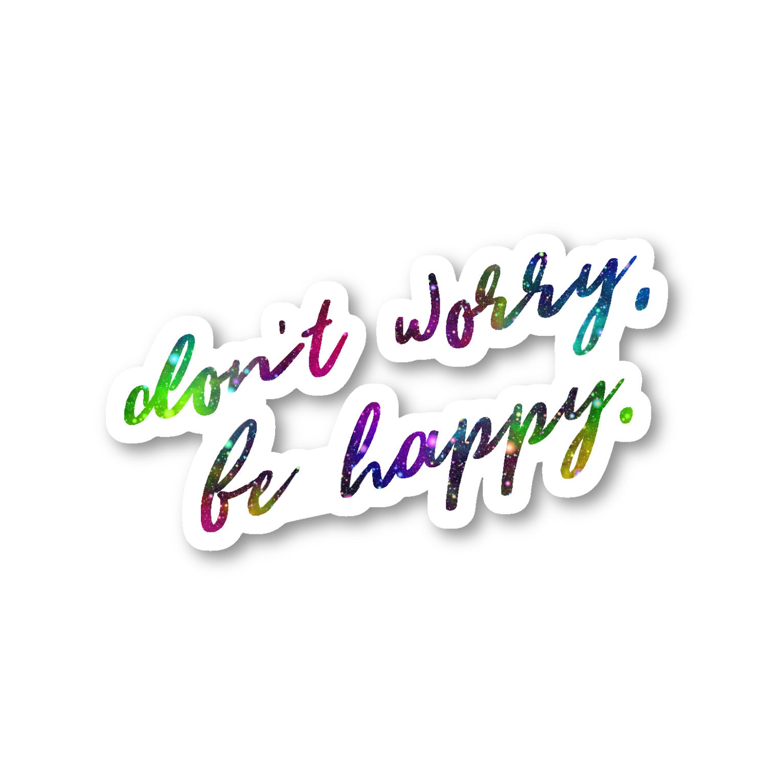 Dont Worry Be Happy Vinyl Sticker