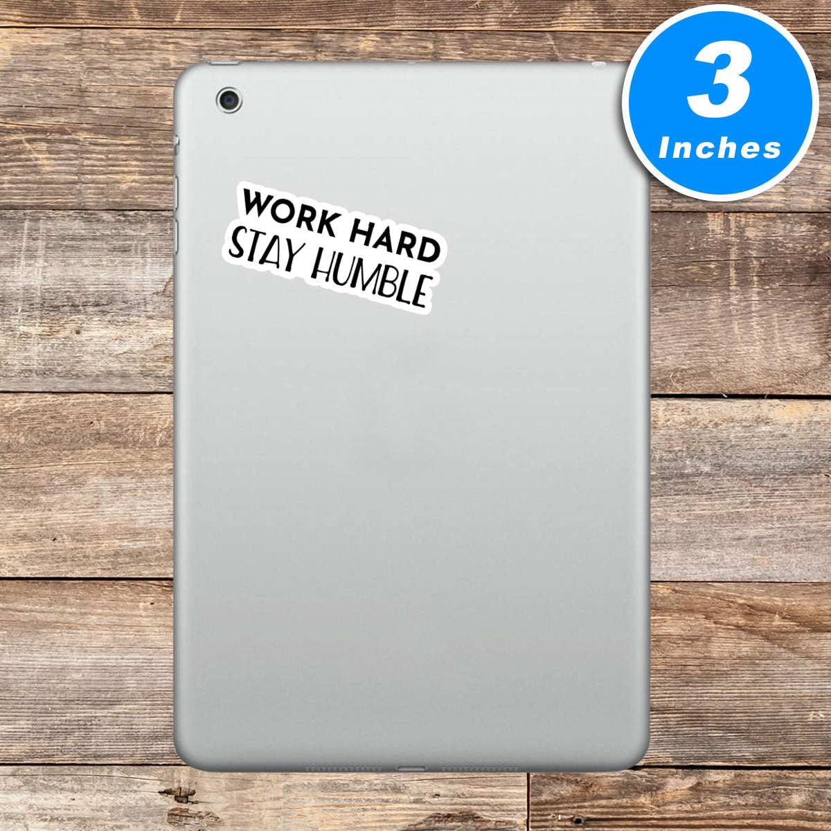 Work Hard Stay Humble Vinyl Stickers