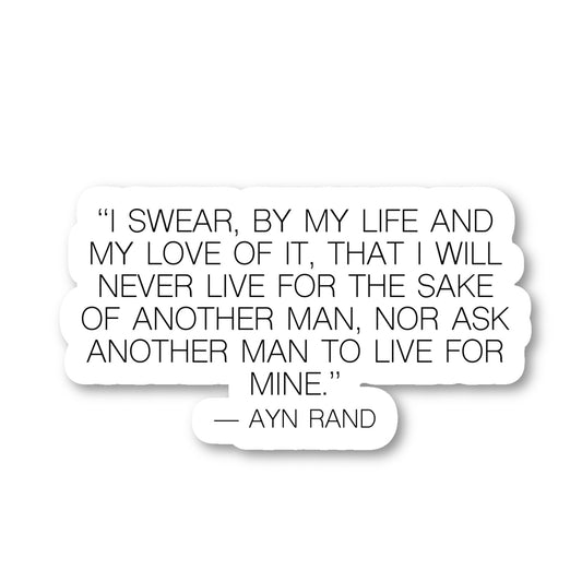 Ayn Rand I Swear By My Life And My Love Of It Vinyl Sticker