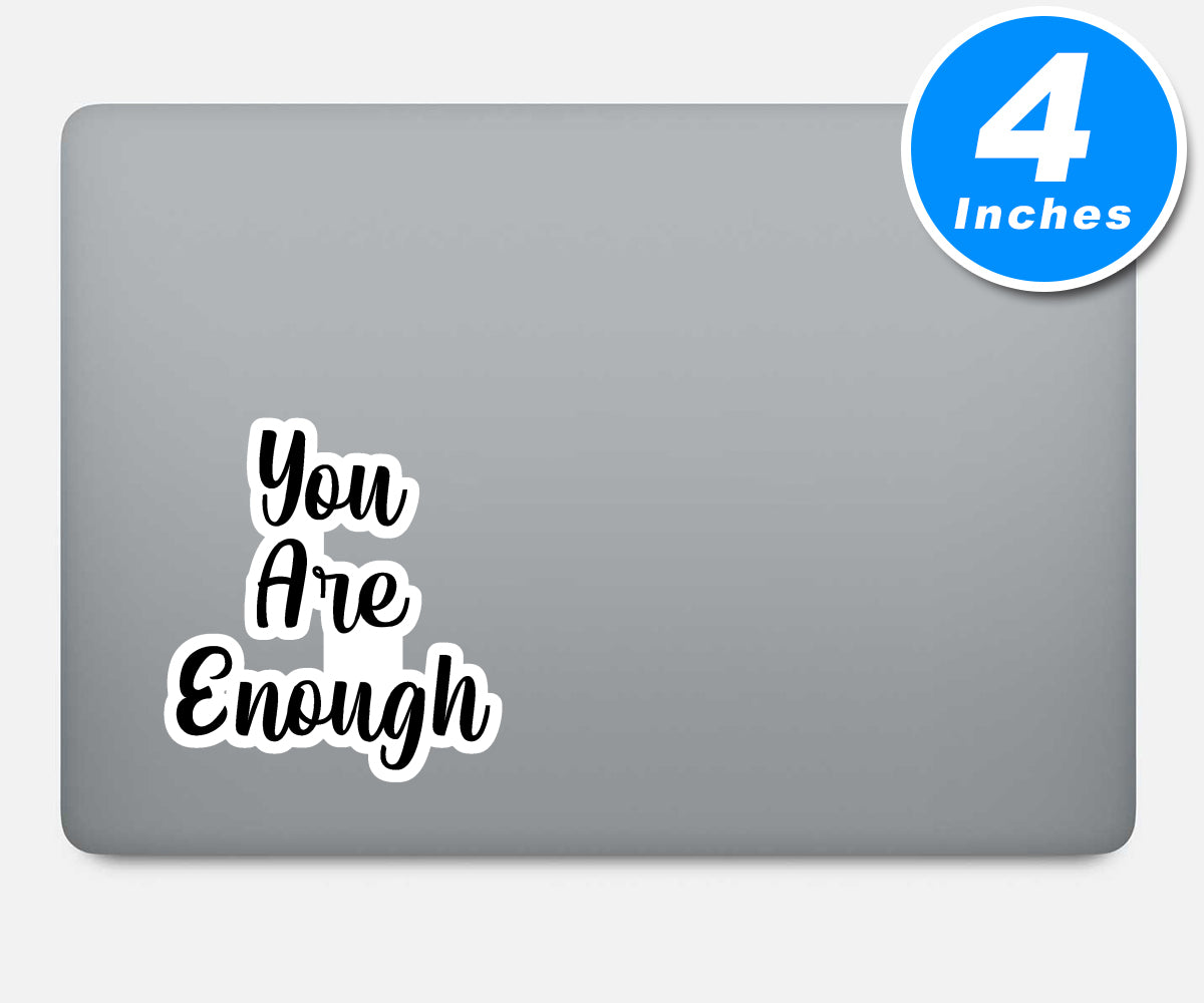 You Are Enough Vinyl Stickers