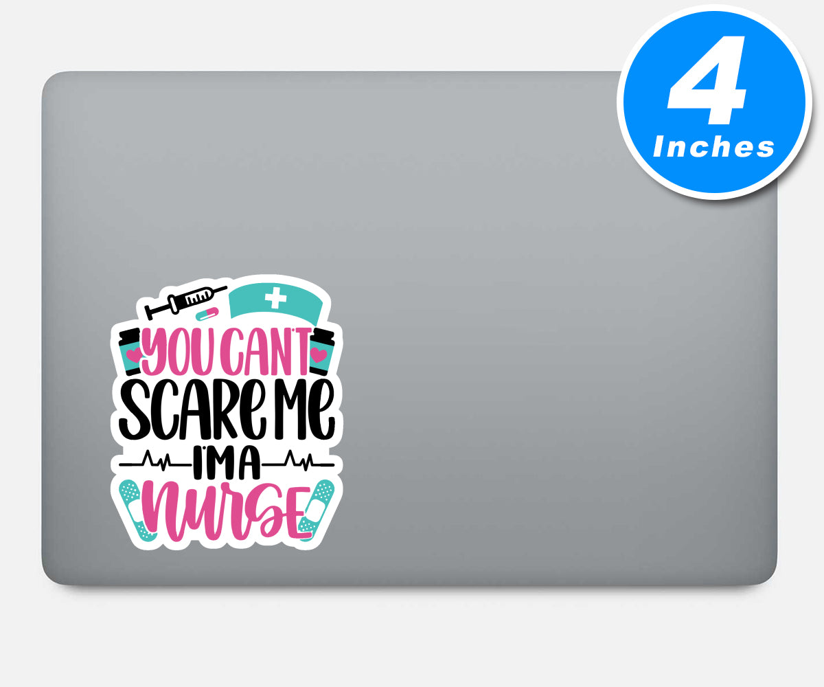 You Cannot Scare Me Im A Nurse Vinyl Stickers