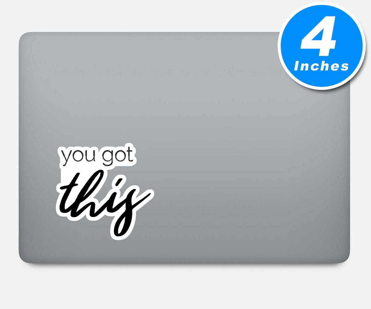 You Got This-001 Vinyl Stickers