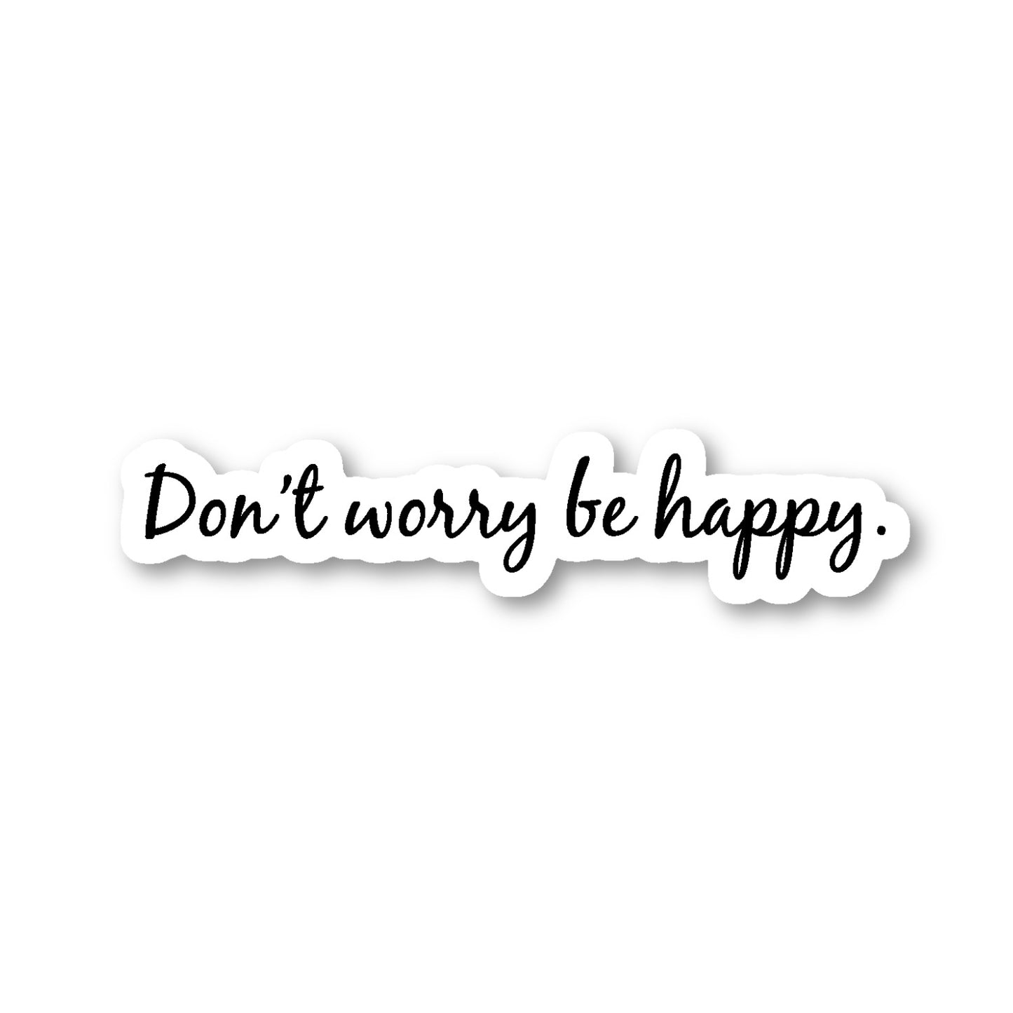 Don't Worry Be Happy Vinyl Sticker