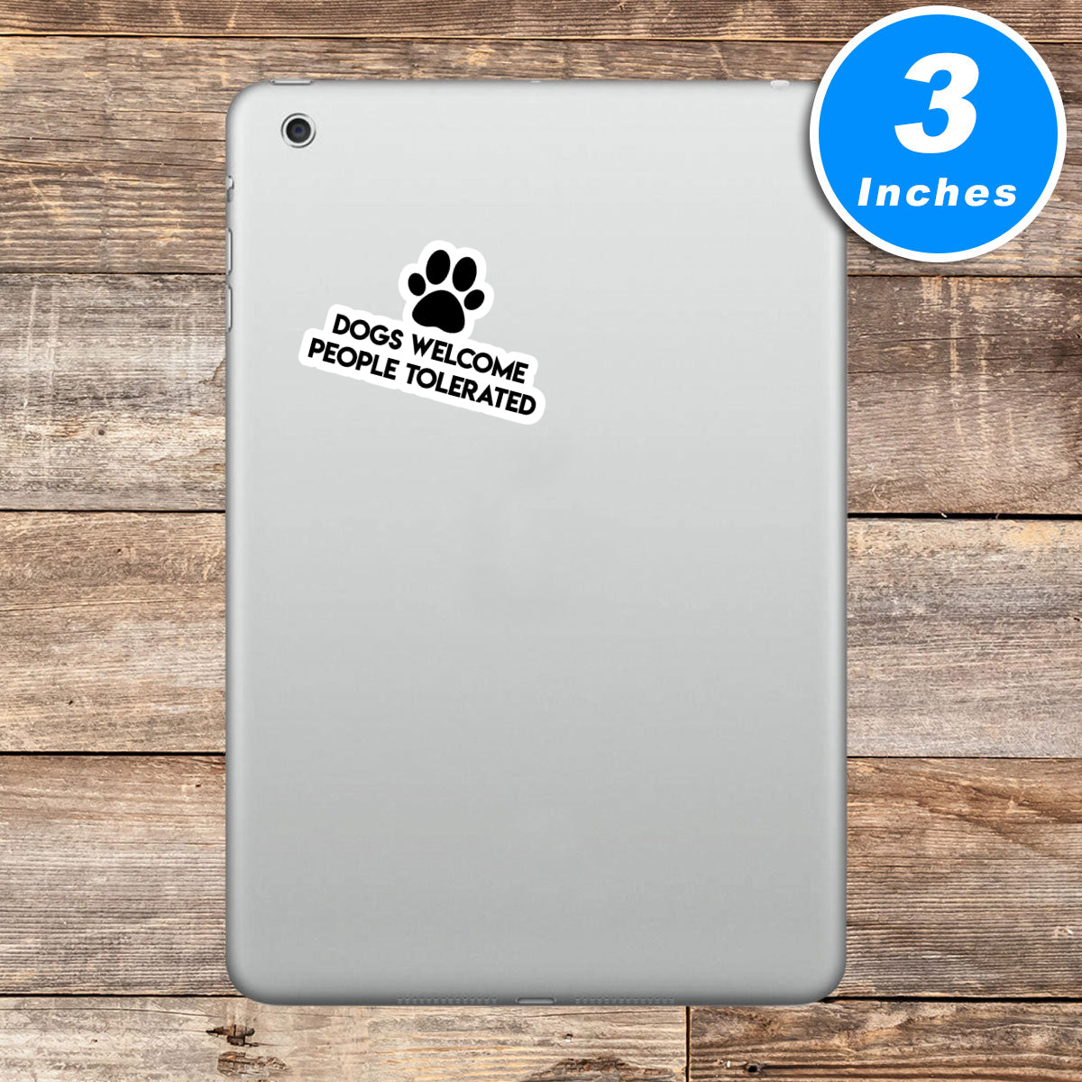 Dogs Welcome People Tolerated Vinyl Stickers