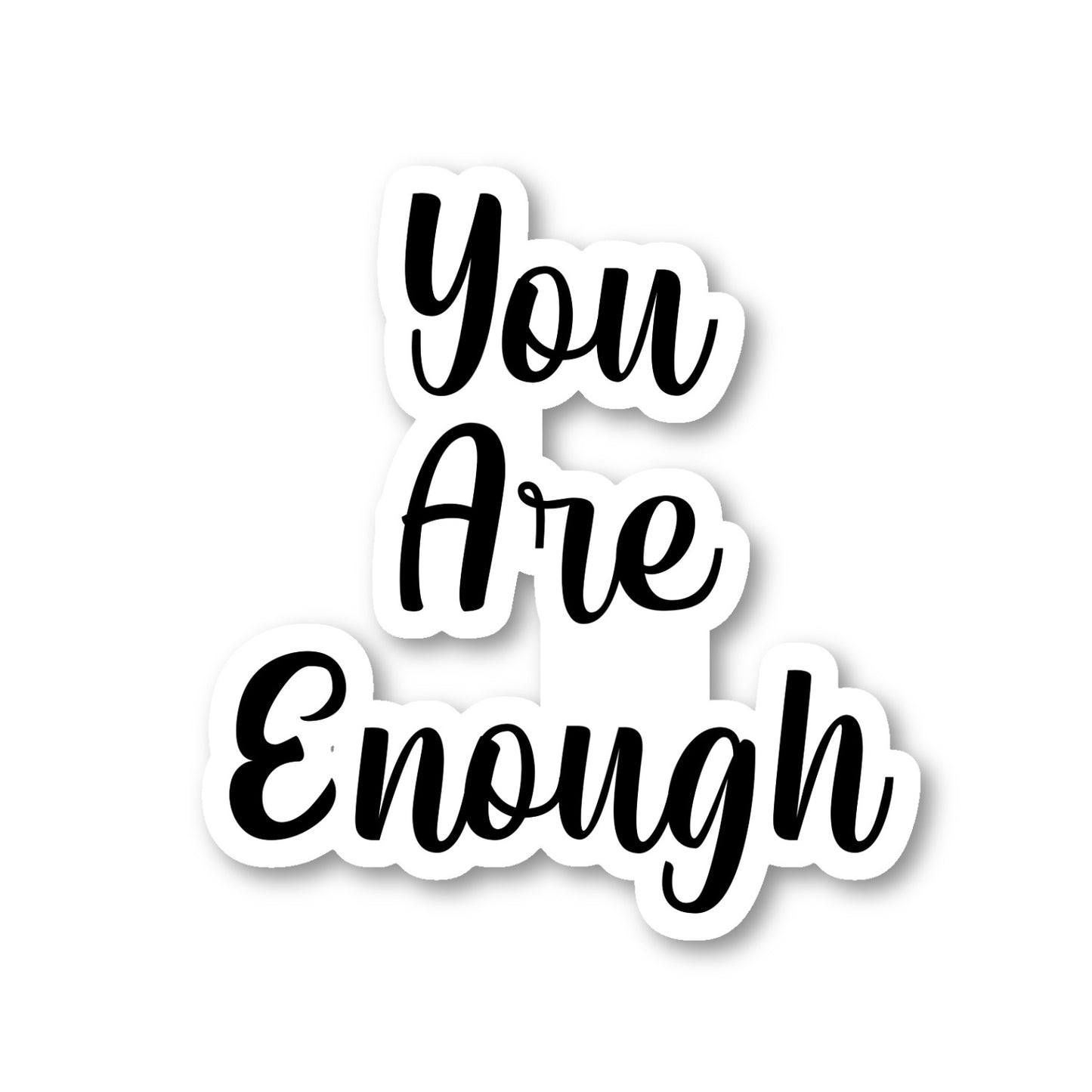 You Are Enough Vinyl Sticker